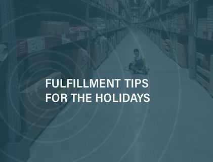 Fulfillment Tips for the Holidays