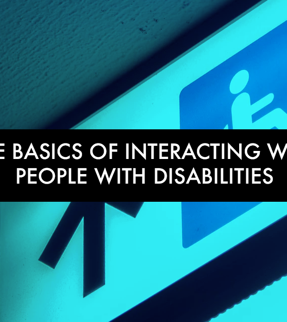 The Basics of Interacting With People With Disabilities